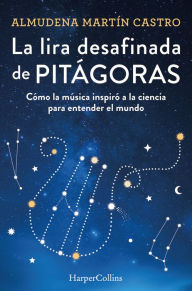 Title: La lira desafinada de Pitágoras, Author: Almudena M. Castro