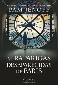 Title: As raparigas desaparecidas de Paris, Author: Pam Jenoff