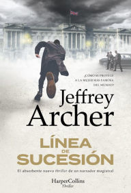 Title: Línea de sucesión (Next in Line - Spanish Edition), Author: Jeffrey Archer