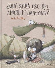 Title: ¿Qué será eso del amor, Minimoni?, Author: Rocio Bonilla
