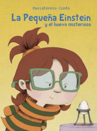 Title: Pequeña Einstein y el huevo misterioso, La, Author: Mariateresa Conte