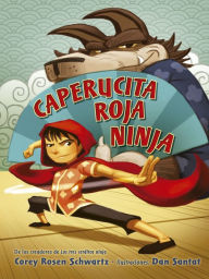 Title: Caperucita roja ninja / Ninja Red Riding Hood, Author: Corey Rosen Schwartz