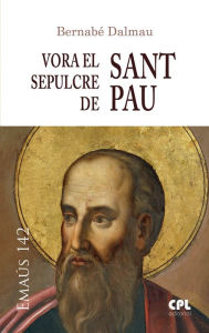 Title: Vora el sepulcre de sant Pau, Author: Bernabé Dalmau Ribalta