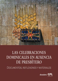 Title: Las Celebraciones Dominicales en ausencia de presbítero: ADAP. Documentos, reflexiones y materiales, Author: Varios autores