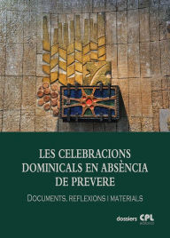 Title: Les Celebracions dominicals en absència de prevere: ADAP. Documents, reflexions i materials, Author: Diversos autors