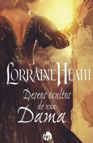 Title: Deseos ocultos de una dama, Author: Lorraine Heath