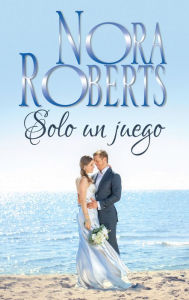 Title: Sólo un juego, Author: Nora Roberts