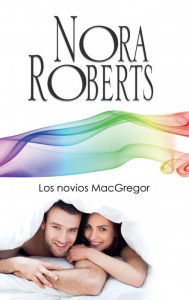 Title: Los novios MacGregor: Los MacGregor, Author: Nora Roberts