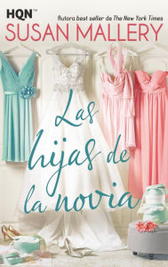 Title: Las hijas de la novia (Daughters of the Bride), Author: Susan Mallery