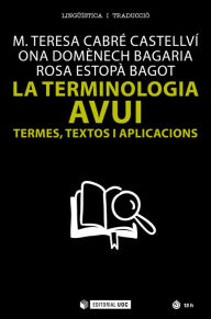 Title: La terminologia avui: Termes, textos i aplicacions, Author: M. Teresa Cabré Castellví