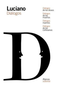 Title: Diálogos de los dioses / Diálogos de los muertos / Diálogos marinos / Diálogos de las cortesanas, Author: Luciano