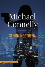 Title: Sesión nocturna (AdN), Author: Michael Connelly