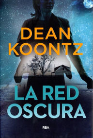 Title: LA RED OSCURA, Author: Dean Koontz