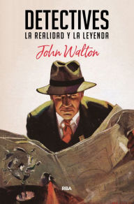 Title: Detectives: La realidad y la leyenda, Author: John Walton