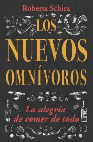 Title: Los nuevos Omnívoros, Author: Roberta Schira