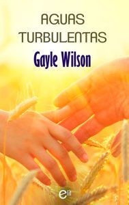 Title: Aguas turbulentas, Author: Gayle Wilson