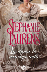 Title: La dama lo arriesga todo, Author: Stephanie Laurens