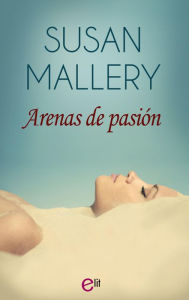 Title: Arenas de pasión (The Sheik and the Runaway Princess), Author: Susan Mallery