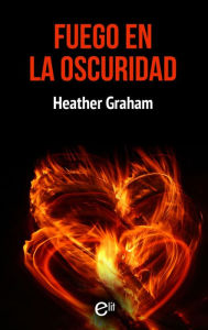 Title: Fuego en la oscuridad, Author: Heather Graham