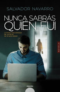 Title: Nunca sabrás quién fui, Author: Salvador Navarro