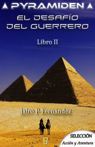 Title: El desafío del guerrero (Pyramiden 2), Author: Jairo P. Fernández