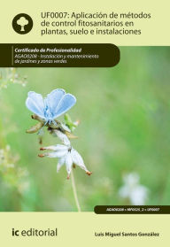 Title: Aplicación de métodos de control fitosanitarios en plantas, suelo e instalaciones. AGAO0208, Author: Luis Miguel Santos González