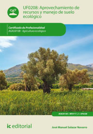 Title: Aprovechamiento de recursos y manejo de suelo ecológico. AGAU0108, Author: José Manuel Salazar Navarro