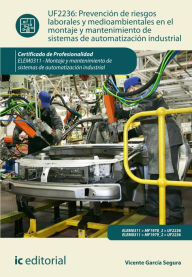 Title: Prevención de riesgos laborales y mediambientales en el montaje y mantenimiento de sistemas de automatización industrial. ELEM0311, Author: Vicente García Segura