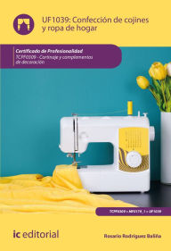 Title: Confección de cojines y ropa de hogar. TCPF0309, Author: Rosario Rodríguez Baliña