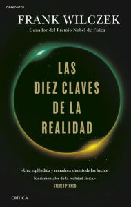 Title: Las diez claves de la realidad, Author: Frank Wilczek
