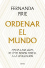 Ordenar el mundo: Cómo 4.000 años de leyes dieron forma a la civilización