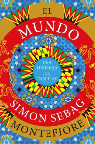 Title: El mundo: Una historia de familias / The World (Sapnish Edition), Author: Simon Sebag Montefiore