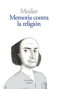 Title: Memoria contra la religión, Author: Jean Meslier