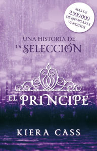Title: El príncipe: Un cuento de La Selección, Author: Kiera Cass