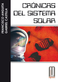 Title: Crónicas del Sistema Solar, Author: Francisco Anguita