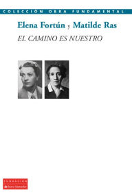 Title: El camino es nuestro, Author: Elena Fortún