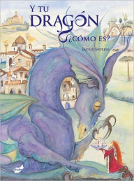 Title: Y tu dragï¿½n, ï¿½cï¿½mo es?, Author: Jackie Morris