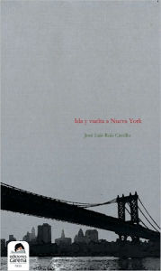 Title: Ida y vuelta a Nueva York, Author: Jose Luis Ruiz Castillo