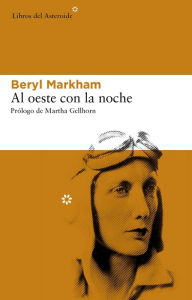Title: Al oeste con la noche, Author: Beryl Markham
