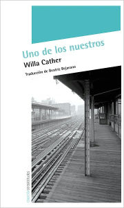 Title: Uno de los nuestros, Author: Willa Cather