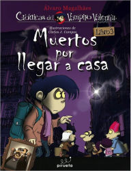 Vampiro Valentin 3. Muertos por llegar a casa