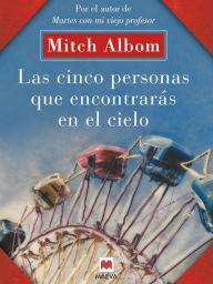 Title: Las cinco personas que encontrarás en el cielo: Un libro muy original, con toques de espiritualidad., Author: Mitch Albom