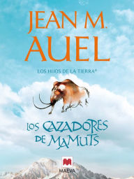 Title: Los cazadores de mamuts: (LOS HIJOS DE LA TIERRA® 3), Author: Jean Marie Auel