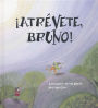 Atrevete Bruno