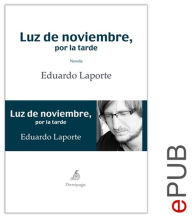 Title: Luz de noviembre, por la tarde: Narrativa autobiográfica, Author: Eduardo Laporte