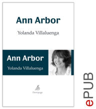 Title: Ann Arbor: Novela psicológica, Author: Yolanda Villaluenga