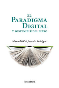 Title: El paradigma digital y sostenible del libro, Author: Manuel Gil