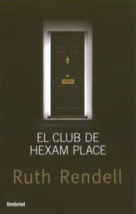 Title: El Club de Hexam Place, Author: Ruth Rendell