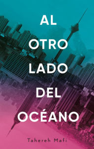 Title: Al otro lado del océano (A Very Large Expanse of Sea), Author: Tahereh Mafi