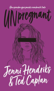 Title: Unpregnant (en español), Author: Jenni Hendriks